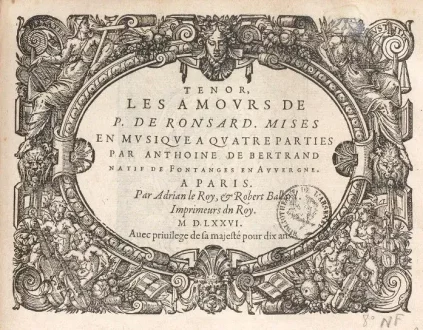 Les Amours de Ronsard, Antoine de Bertrand, 1576 (archive BNF)