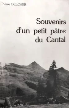 Souvenirs d'un petit pâtre du Cantal, Pierre Delcher, 1987