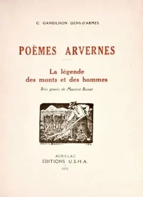 Camille Gandilhon Gens d'Armes, Poèmes arvernes, La légende des mots et des hommes