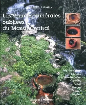 Les sources minérales oubliées du Massif Central, Frédéric Surmély, 2004